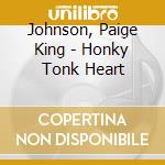 Johnson, Paige King - Honky Tonk Heart cd