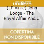 (LP Vinile) John Lodge - The Royal Affair And After (Blue Vinyl) vinile