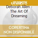 Deborah Allen - The Art Of Dreaming cd