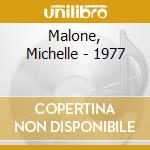 Malone, Michelle - 1977 cd musicale