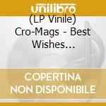 (LP Vinile) Cro-Mags - Best Wishes (Crystal Clear With Splatter) vinile