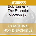 Bob James - The Essential Collection (2 Cd) cd musicale di Bob James