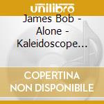James Bob - Alone - Kaleidoscope By Solo Piano cd