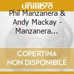 Phil Manzanera & Andy Mackay - Manzanera Mackay Am.Pm cd musicale