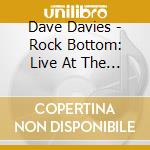 Dave Davies - Rock Bottom: Live At The Bottom Line (20Th Anniversary Limited Edition Deluxe Cd) cd