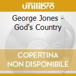 George Jones - God's Country cd musicale di George Jones