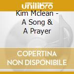 Kim Mclean - A Song & A Prayer cd musicale