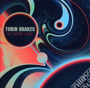 Turin Brakes - We Were Here cd musicale di Turin Brakes