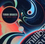 Turin Brakes - We Were Here cd