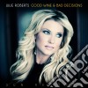 Julie Roberts - Good Wine & Bad Decisions cd