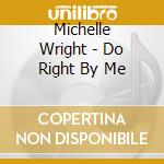 Michelle Wright - Do Right By Me cd