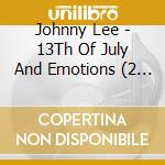 Johnny Lee - 13Th Of July And Emotions (2 Cd) cd
