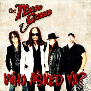 Mojo Gurus - Who Asked Ya? cd musicale di Gurus Mojo