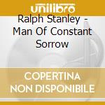 Ralph Stanley - Man Of Constant Sorrow cd