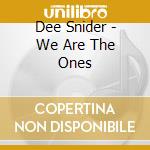Dee Snider - We Are The Ones cd musicale di Dee Snider