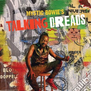 Mystic Bowie - Talking Dreads cd musicale di Mystic Bowie