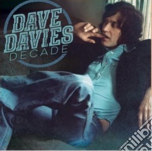 Dave Davies - Decade cd musicale di Dave Davies