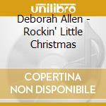 Deborah Allen - Rockin' Little Christmas cd musicale di Deborah Allen