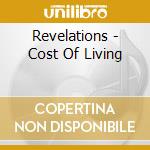 Revelations - Cost Of Living cd musicale di Revelations
