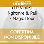 (LP Vinile) Nghtmre & Pell - Magic Hour vinile