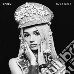 Poppy - Am I A Girl? cd