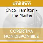 Chico Hamilton - The Master cd musicale di Chico Hamilton