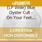(LP Vinile) Blue Oyster Cult - On Your Feet Or On Your Knees (Blue Vinyl) (2 Lp) lp vinile di Blue Oyster Cult