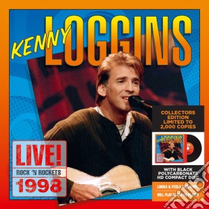Kenny Loggins - Live! Rock N' Rockets 1998 cd musicale di Kenny Loggins