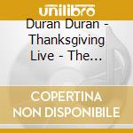 Duran Duran - Thanksgiving Live - The Ultra Chrome, Latex And Steel Tour (Edition 2023) (2 Cd) cd