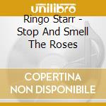 Ringo Starr - Stop And Smell The Roses cd