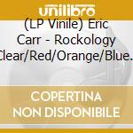 (LP Vinile) Eric Carr - Rockology (Clear/Red/Orange/Blue Splatter Vinyl) (2 Lp) vinile