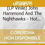 (LP Vinile) John Hammond And The Nighthawks - Hot Tracks (Red Vinyl) vinile