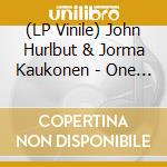 (LP Vinile) John Hurlbut & Jorma Kaukonen - One More Lifetime (Rsd 2024) lp vinile