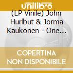 (LP Vinile) John Hurlbut & Jorma Kaukonen - One More Lifetime (Rsd 2024) vinile