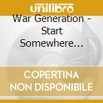 War Generation - Start Somewhere Never Surrender cd