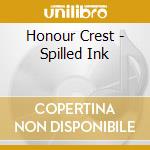 Honour Crest - Spilled Ink cd