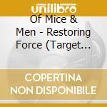 Of Mice & Men - Restoring Force (Target Exclusive) cd