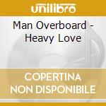 Man Overboard - Heavy Love cd