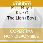 Miss May I - Rise Of The Lion (Bby) cd
