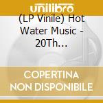 (LP Vinile) Hot Water Music - 20Th Anniversary Collection (4 Lp) vinile