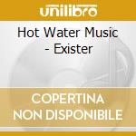 Hot Water Music - Exister cd