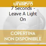 7 Seconds - Leave A Light On cd musicale di 7 Seconds