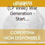 (LP Vinile) War Generation - Start Somewhere lp vinile di War Generation
