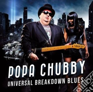 Popa Chubby - Universal Breakdown cd musicale di Chubby Popa