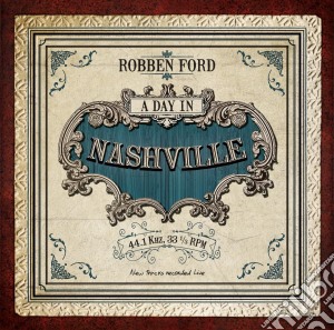 Robben Ford - A Day In Nashville cd musicale di Robben Ford
