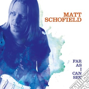 Matt Schofield - Far As I Can See cd musicale di Matt Schofield