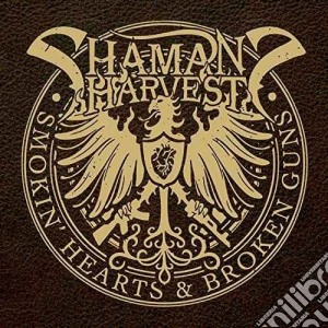 Shaman's Harvest - Smokin' Heats & Broken Guns cd musicale di Harvest Shaman's