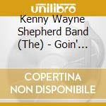 Kenny Wayne Shepherd Band (The) - Goin' Home (Ltd Edition) cd musicale di Shepherd kenny wayne