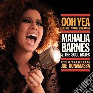 Mahalia Barnes Feat. Joe Bonamassa - Ooh Yea-the Betty Davis Songbook cd musicale di Mahalia&the s Barnes