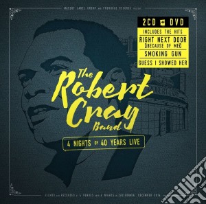 Robert Cray - 4 Nights Of 40 Years Live (2 Cd+Dvd) cd musicale di Robert Cray